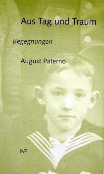 Aus Tag und Traum - Begegnungen von August Paterno